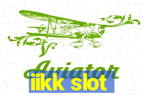 iikk slot